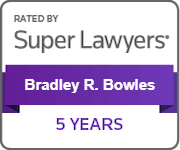 Rated by Super Lawyers | Bradley R. Bowles | 5 years
