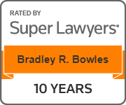 Rated by Super Lawyers Bradley R. Bowles 10 Years